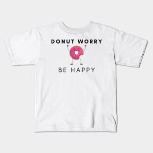 Donut Worry, Be Happy Kids T-Shirt